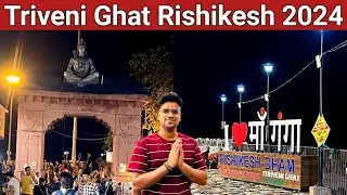 Triveni ghat rishikesh | triveni ghat ganga aarti | triveni ghat aarti | rishikesh tourist places