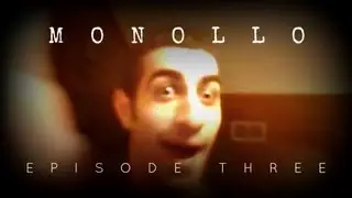 MONOLLO: Episode Three