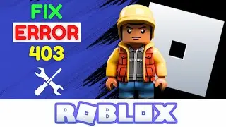 How To Fix Roblox Error Code 403 | Easy Fix! | 2024