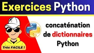 Exercice Python   concaténation de dictionnaires Python