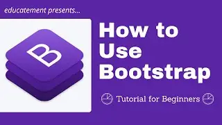 How to Use Bootstrap - Tutorial for Beginners - Bootstrap 4 Grid System - educatement