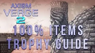 Axiom Verge 2 - All 199 Collectibles Locations (100% Items Trophy Guide)
