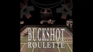 Русская Рулетка ~ Buckshot Roulette