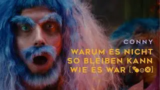 CONNY - Warum es nicht so bleiben kann wie es war (prod. von ok schade.)
