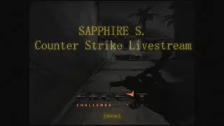 Counter Strike... 🔴 Sapphire S. #live