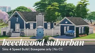 BEECHWOOD SUBURBAN [Basegame Only, No CC] | Sims 4 Speed Build