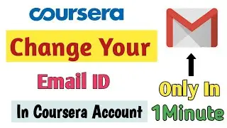 How To Change Email In Coursera Account | Change Email ID
