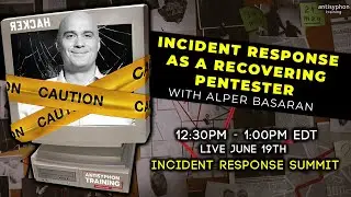 Incident Response as a Recovering Pentester | I.R. Summit 2024
