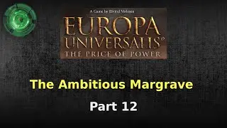 The Ambitious Margrave #12 [Europa Universalis Price of Power]