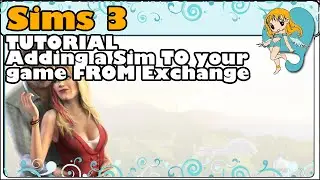 Sims 3 Tutorial Adding a Sim to your game from the exchange