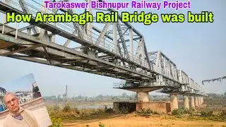 How Arambagh Rail Bridge was built