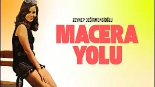Macera Yolu Türk Filmi | FULL | Zeynep Değirmencioğlu