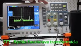 Fourierova transformácia na osciloskope