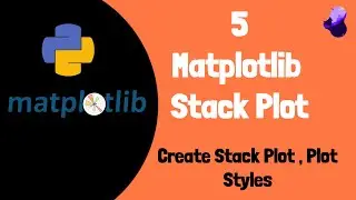 Matplotlib Tutorial | Create Stack Plot  (Tutorial 5)