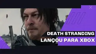 Death Stranding SAIU PARA XBOX