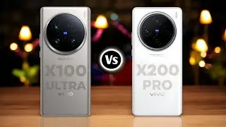 Vivo X100 Ultra 5G Vs Vivo X200 Pro 5G