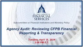 Agency Audit: Reviewing CFPB Financial Reporting & Transparency (EventID=117128)