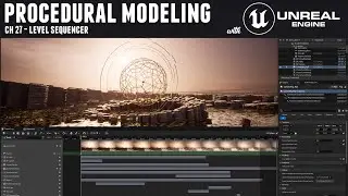 Procedural Modeling with Unreal 5 - Ch 27 Level Sequencer