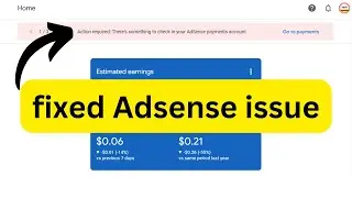 Action required: There's something to check in your AdSense payments account Problem Solve