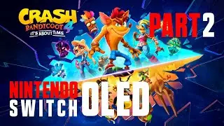 CRASH BANDICOOT 4: IT'S ABOUT TIME | Nintendo Switch OLED Gameplay Part 2