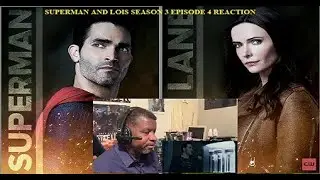 Superman and Lois Season 3 Episode 4 -Too Close To Home Reaction