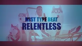 Mist Type Beat "Relentless" 2017 ft. Kojo Funds x J Hus