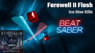 Beat Saber | Farewell II Flesh - Ice Nine Kills