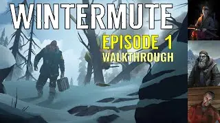 Wintermute 100% Walkthrough: Episode 1