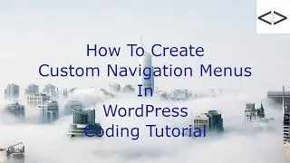 How To Create A Custom Navigation Menu In WordPress