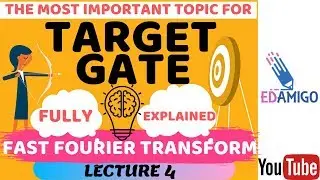 EDAMIGO: FAST FOURIER TRANSFORM(ECE) L4: GATE MOST IMPORTANT TOPIC