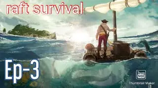 Raft survival mobile | raft survival mobile multiplayer gameplay -Ep3
