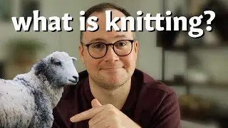 What Actually Is Knitting Anyway?