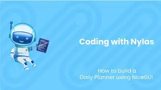 How to build a Daily Planner using NiceGUI | Coding with Nylas | Episode 77