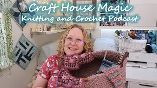 Crochet basket, Ariana progress and finishing some old WIP's: Episode 274