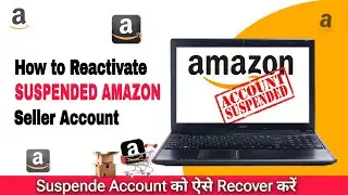 How to Reactivate Amazon Seller Account Step by Step | Amazon Seller Account Suspended