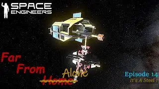 Space Engineers - Far From Alone EP14