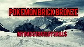 Roblox Pokemon Brick Bronze | Bad Strategy