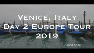 Venice, Italy - Day 2 EUROPE TOUR 2019