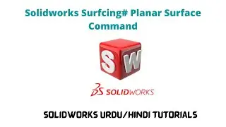 Solidworks Surfacing Urdu Hindi Tutorials: How to use planar surface command in solidworks