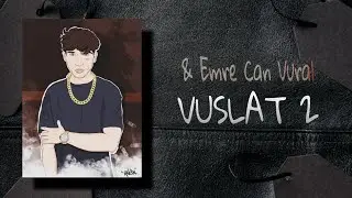 ŞEH x EMRE CAN VURAL - VUSLAT 2