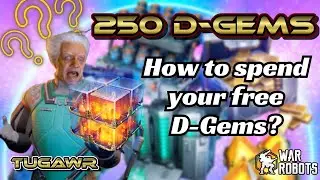 How I'm gonna spend my 250 D-gems in my F2P account? | Advices and ideas | Episode 2 | War Robots