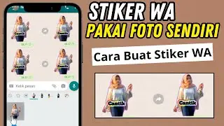 Cara Membuat Stiker WhatsApp dengan Mudah Pakai Foto Sendiri