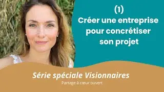 Créer une entreprise pour concrétiser son projet