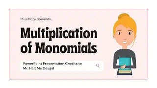 Lesson 1| Multiplying Monomials | MissMore