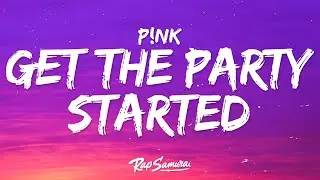 P!nk - Get The Party Started (Lyrics)