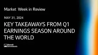 Key takeaways from Q1 earnings season around the world