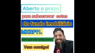 Vamos falar sobre a SUBSCRIÇÃO do fundo imobiliário MXRF11. Será que vou subscrever?  Vem comigo!