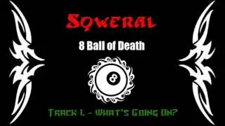 Sqweral - Whats Going On? [HD]