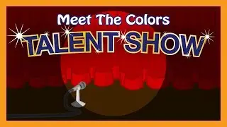 Meet the Colors | Talent Show