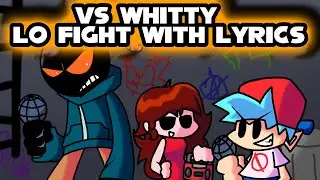 FNF Vs Whitty: Lo fight with lyrics